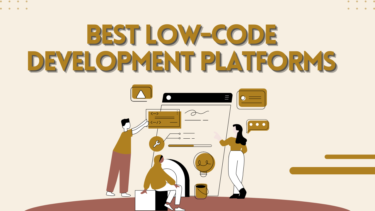 Top Low Code Development Platforms In 2023 